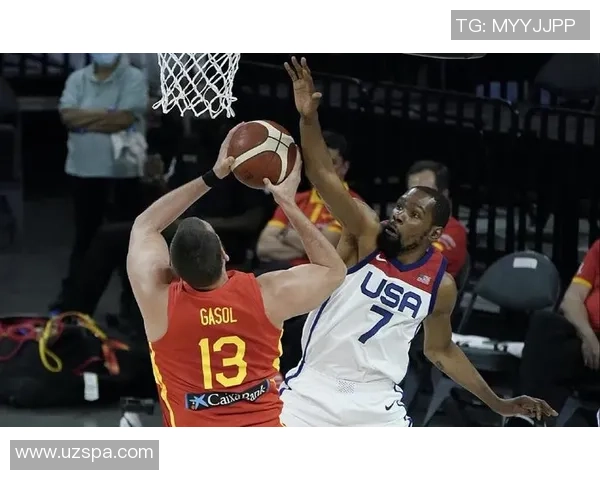 美国男篮与西班牙男篮精彩对决回放全程回顾与精彩瞬间分析 美国男篮与西班牙男篮精彩对决回放全程回顾与精彩瞬间分析